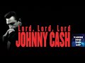 Johnny Cash - Lord Lord Lord