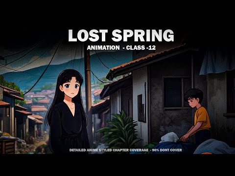 Lost spring Class 12 | Full Chapter animation (anime) Explanation | 2025-2026 | Edutoons