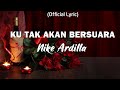 Ku Tak Akan Bersuara - Nike Ardilla (Lirik)