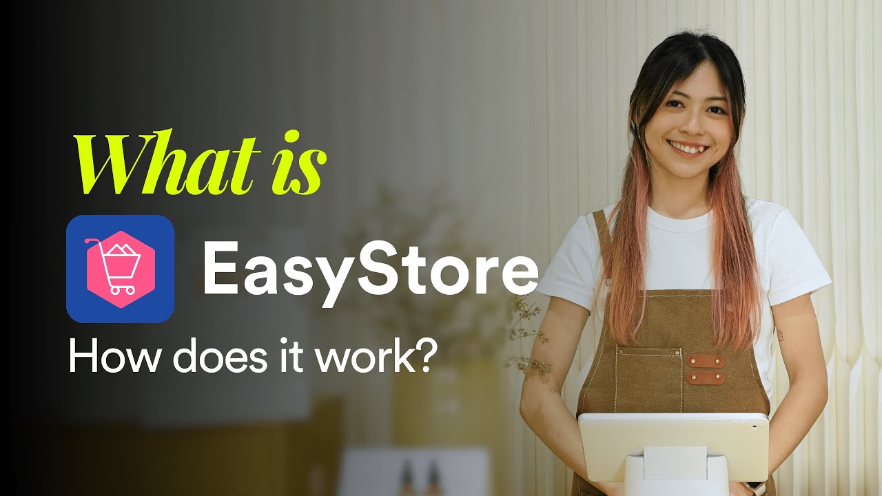 What is EasyStore? How does it make customers love buying from you?