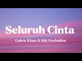 Cakra Khan ft Siti Nurhaliza  -Seluruh Cinta- (Speed Up)