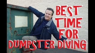 What's the Best Time To Go Dumpster Diving