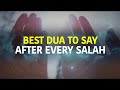 BEST DUA TO SAY AFTER EVERY SALAH