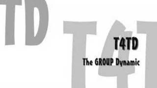 The GROUP Dynamic - T4TD