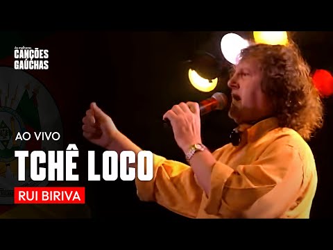 Tchê Loco - Rui Biriva
