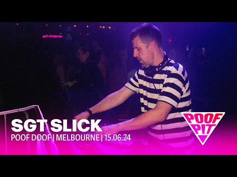 Sgt Slick | POOF PIT | Melbourne | 15/06/24