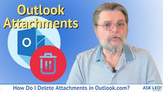 How Do I Delete Attachments in Outlook.com?