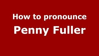 How to pronounce Penny Fuller