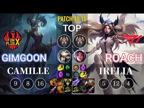 FPX GimGoon Camille vs T1 Roach Irelia Top - KR Patch 10.16