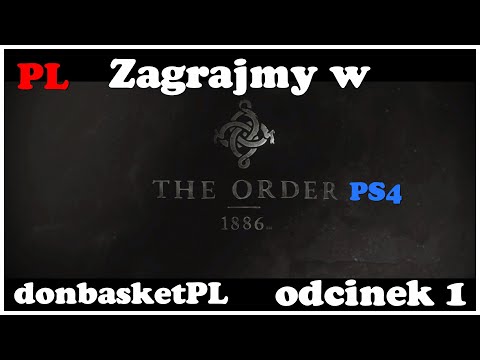 Zagrajmy w The Order 1886 PL PS4 odcinek 1.