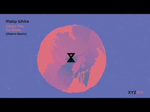 Motip White - Clean the Turbines (Meera Remix)