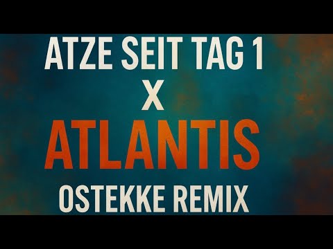 Filow - Atze seit Tag 1 X Netherworld - Atlantis (OsTEKKe Remix)