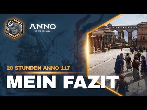 CONCLUSION: 20 hours of Anno 117!