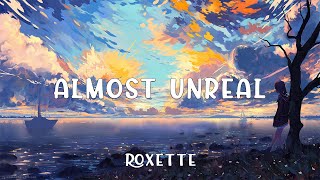 Almost Unreal - Roxette [Lyrics]