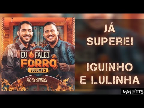 JÁ SUPEREI - Iguinho e Lulinha (Áudio Oficial)