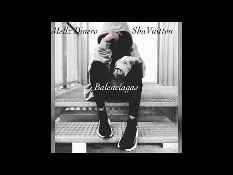 ShaVuitton x Mellz Dinero - Balenciagas