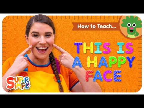How To Teach the Super Simple Song "This Is A Happy Face" - Emotions Song for Kids