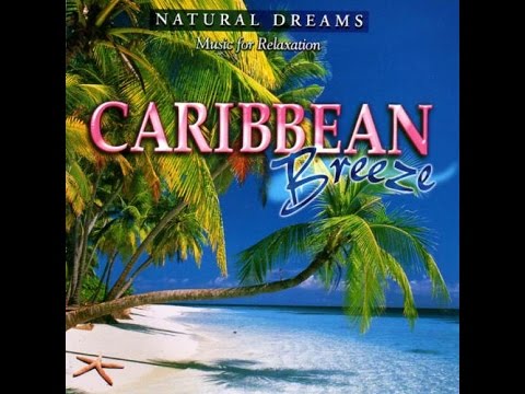 Natural Dreams: Caribbean Breeze -Music for Relaxation-