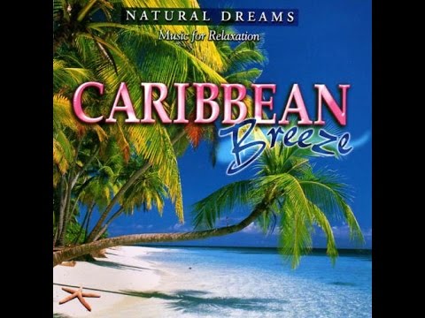 Natural Dreams: Caribbean Breeze -Music for Relaxation-