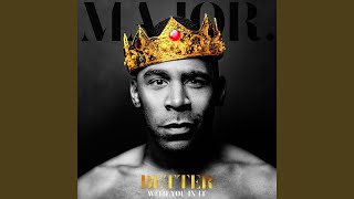 Better With You in It