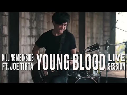 Killing Me Inside Ft. Joe Tirta - Young Blood (Live Session)