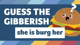 GUESS THE GIBBERISH - FOOD! Can you solve these food & drink mad gabs