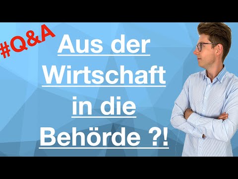 Von der Privatwirtschaft in den öffentlichen Dienst? | Ich beantworte Zuschauerfragen!