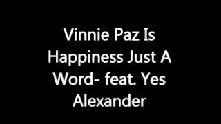 Vinnie Paz Is Happiness Just A Word- feat. Yes Alexander