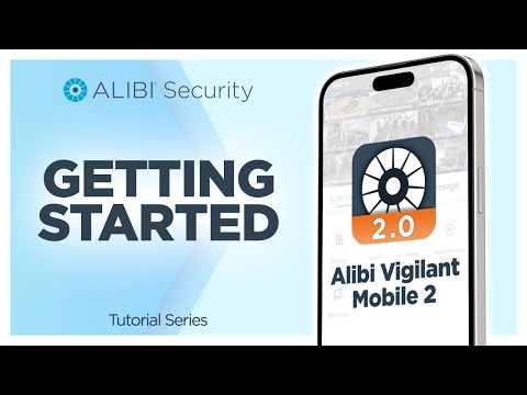 Alibi Vigilant Mobile 2: Create Your Account & Add Devices in Minutes
