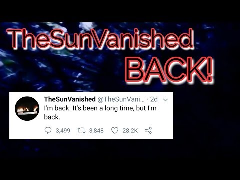 TheSunVanished BACK! (Lots has changed) PART 1