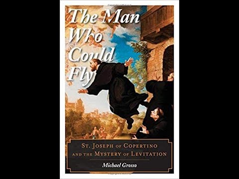 The Flying Friar: St. Joseph of Copertino with Michael Grosso