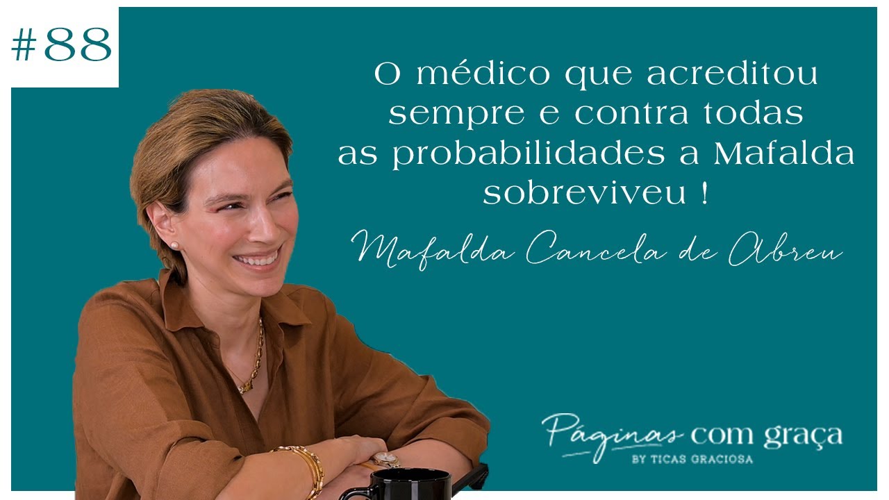 Mafalda Cancela de Abreu - “O médico que acreditou e contra todas as probabilidades sobreviveu!”