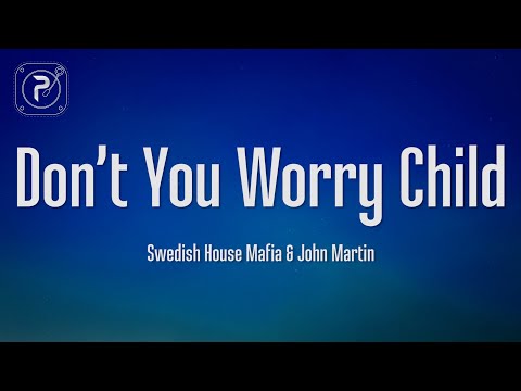 Swedish House Mafia ft. John Martin - Don't You Worry Child