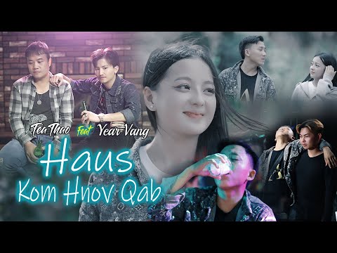 Haus Kom Hnov Qab - Tea Thao Feat Year Vang | Official MV | 2025 - Part 2