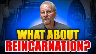 What About Reincarnation? (Questions with LA #34)