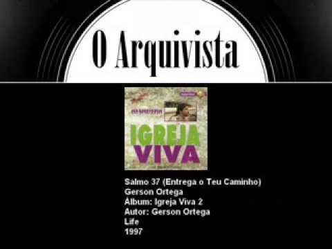 Entrega O Teu Caminho (salmo 37) - Gerson Ortega