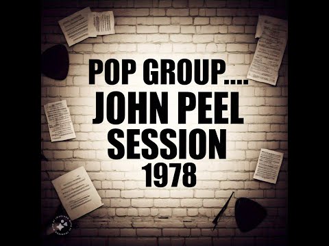 POP GROUP...JOHN PEEL SESSION 1978.