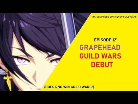 Grapehead Guild Wars Debut - Does He Survive?? [Dr Squirrel's Epic Seven Guild Wars EP121]