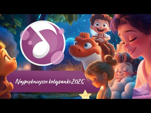 Najpiękniejsze kołysanki dla dzieci - w 2025 roku