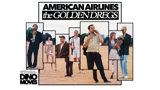 The Golden Dregs – “American Airlines”