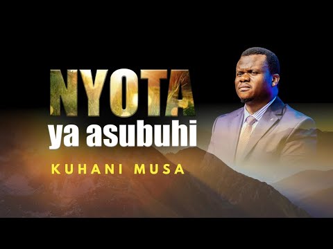 🔴#LIVE: [26.1.2026] - NYOTA YA ASUBUHI NA KUHANI MUSA