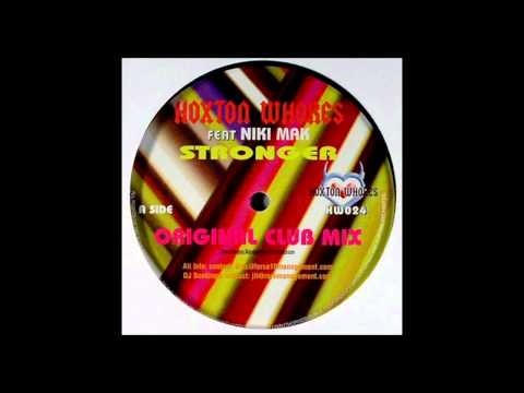Hoxton Whores feat. Niki Mak - Stronger (Original Club Mix) [2006]
