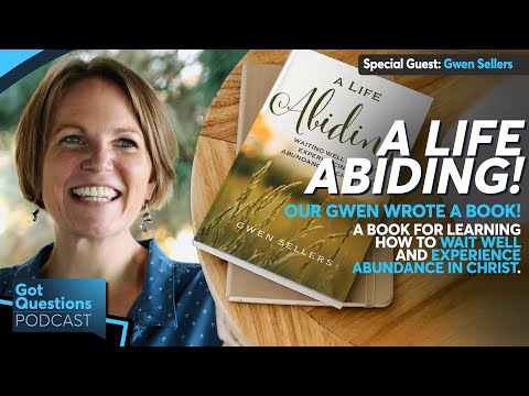 What does it mean to abide in Christ? How can a Christian learn to wait well? - Podcast Episode 253