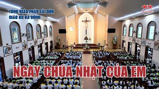 Ngày Chúa nhật của em | Bản tin Giáo xứ Hà Đông