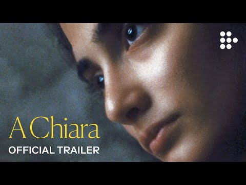 A CHIARA | Official Trailer | Exclusively on MUBI