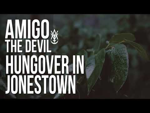 Amigo The Devil - hungover in jonestown (audio)