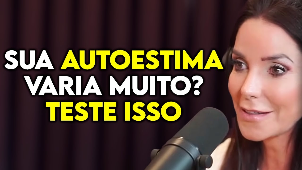 PSICÓLOGA: FAÇA ISSO PARA DESENVOLVER AUTOESTIMA | Lutz Podcast