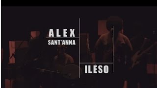 Alex Sant'Anna - Ileso (Ao Vivo no Teatro Atheneu)