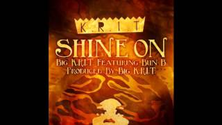 Big K R I T    Shine On ft  Bun B King Remembered In Time