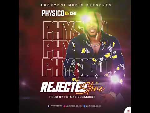 Rejected stone by PHYSICO de CEO prod by stone Luckshine, New Liberian music. (2022-2023)